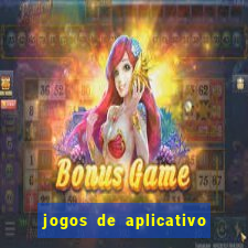 jogos de aplicativo que ganha dinheiro